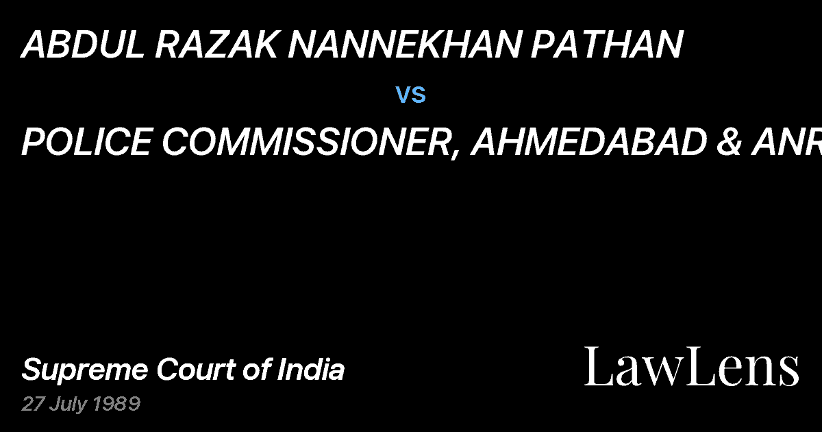 Preview image for ABDUL RAZAK NANNEKHAN PATHAN vs. POLICE COMMISSIONER, AHMEDABAD & ANR.