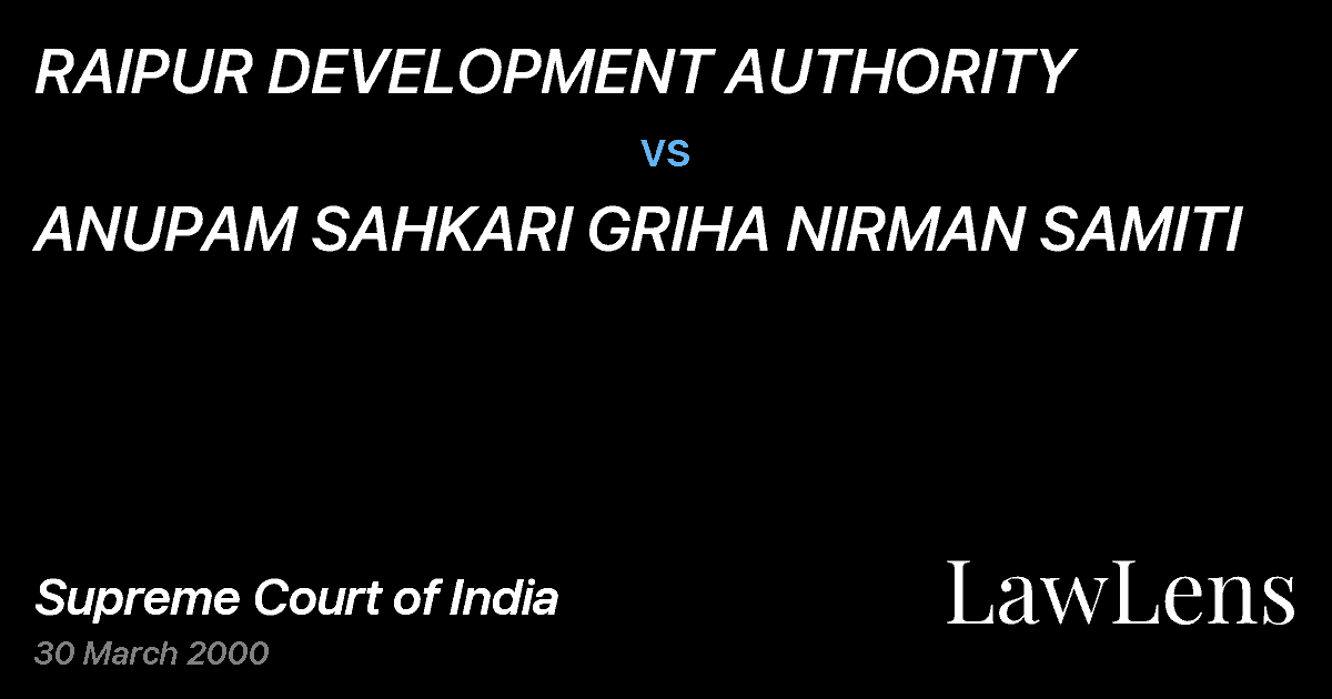Preview image for RAIPUR DEVELOPMENT AUTHORITY vs. ANUPAM SAHKARI GRIHA NIRMAN SAMITI