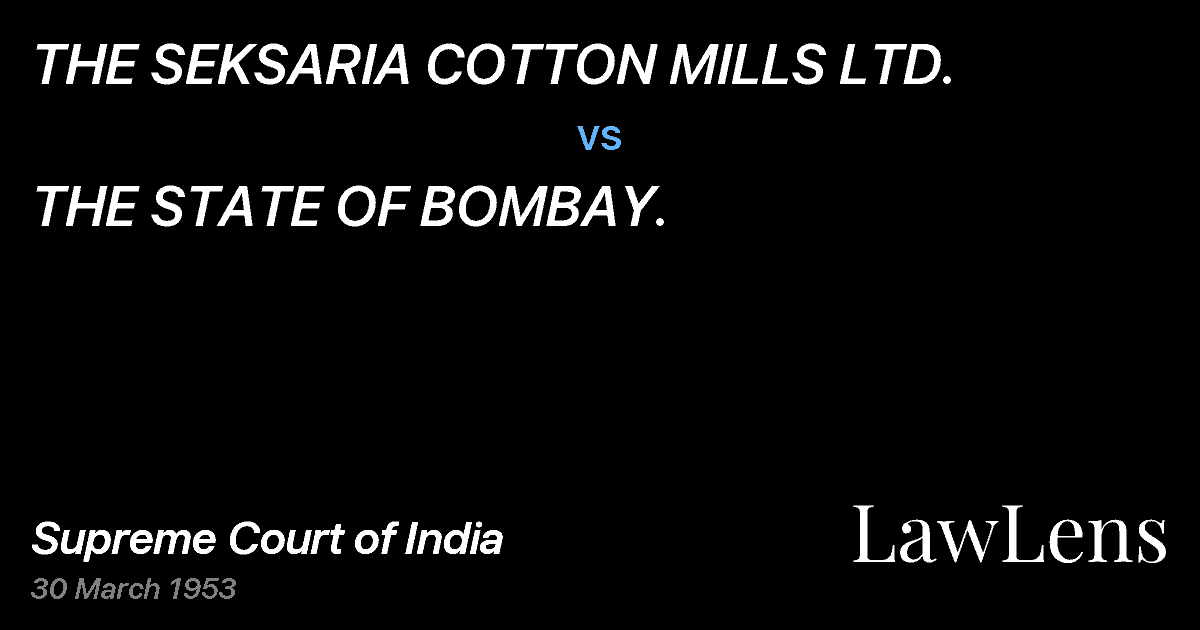 Preview image for THE SEKSARIA COTTON MILLS LTD. vs. THE STATE OF BOMBAY.
