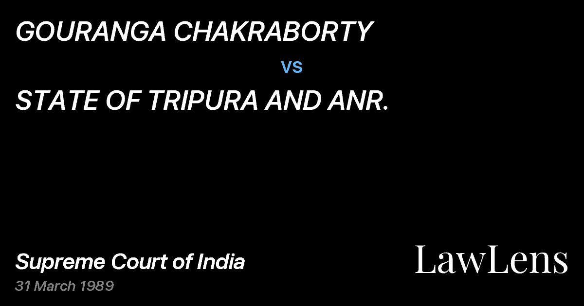 Preview image for GOURANGA CHAKRABORTY vs. STATE OF TRIPURA AND ANR.