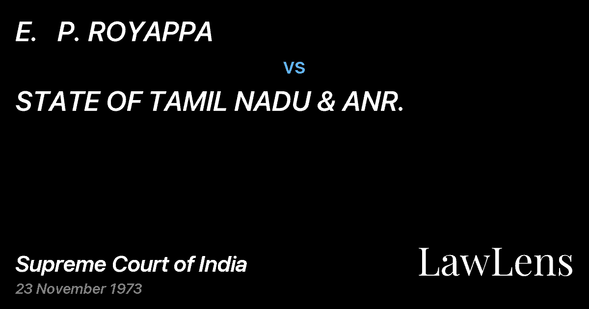 Preview image for E.   P. ROYAPPA vs. STATE OF TAMIL NADU & ANR.