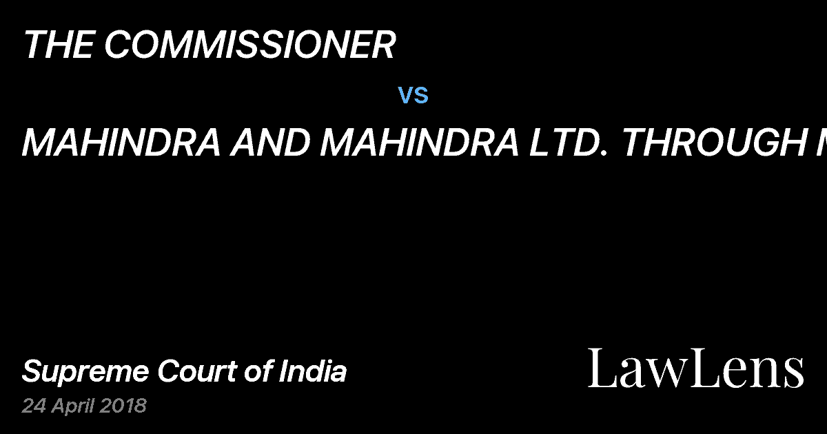 Preview image for THE COMMISSIONER vs. MAHINDRA AND MAHINDRA LTD. THROUGH M.D.