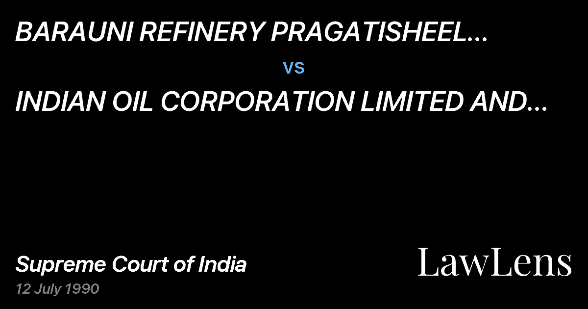 Preview image for BARAUNI REFINERY PRAGATISHEEL SHRAMIKPARISHAD AND OTHERS vs. INDIAN OIL CORPORATION LIMITED AND OTHERS
