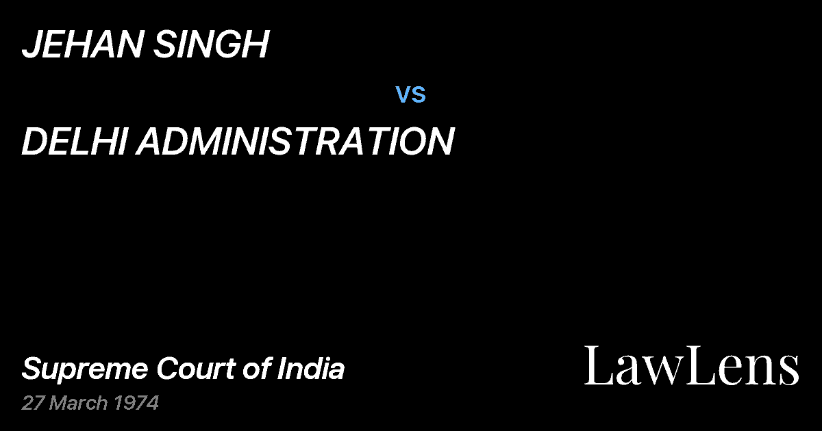 Preview image for JEHAN SINGH vs. DELHI ADMINISTRATION
