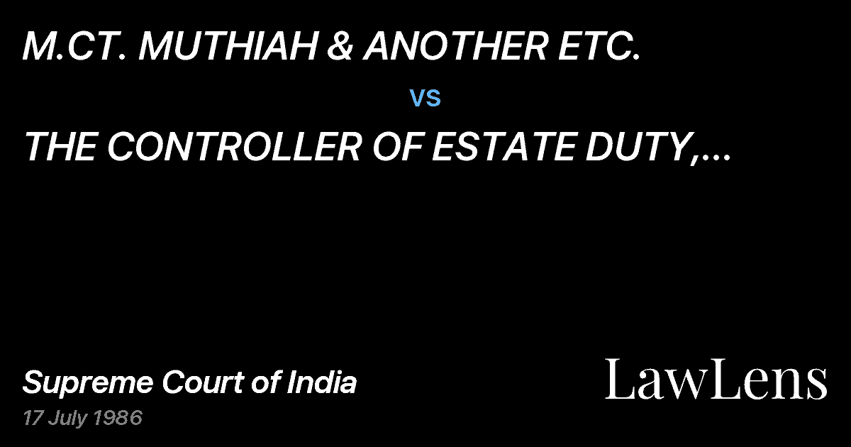 Preview image for M.CT. MUTHIAH & ANOTHER ETC. vs. THE CONTROLLER OF ESTATE DUTY, MADRAS ETC.(AND VICE VERSA)