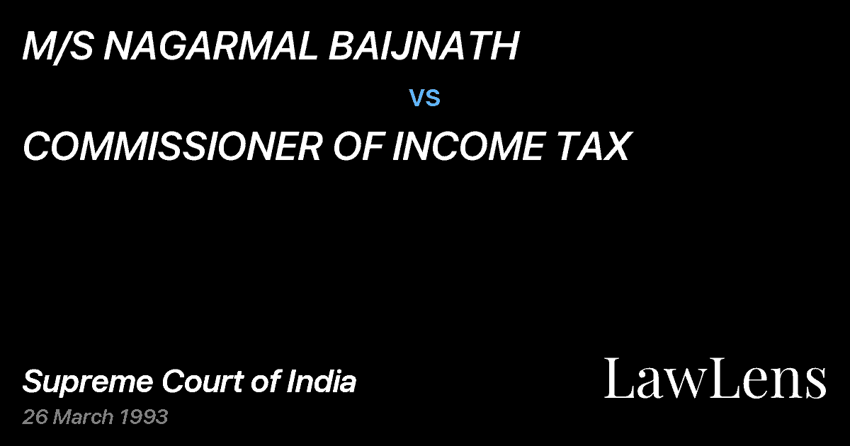 Preview image for M/S NAGARMAL BAIJNATH vs. COMMISSIONER OF INCOME TAX