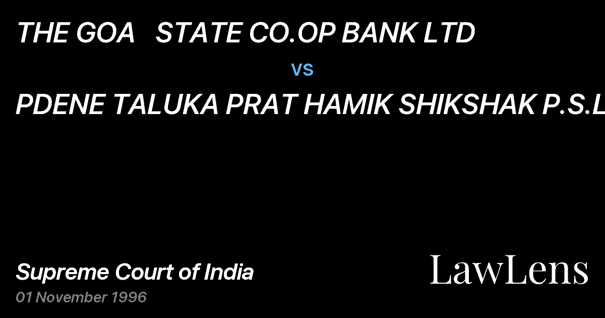 Preview image for THE GOA   STATE CO.OP BANK LTD vs. PDENE TALUKA PRAT HAMIK SHIKSHAK P.S.LTD