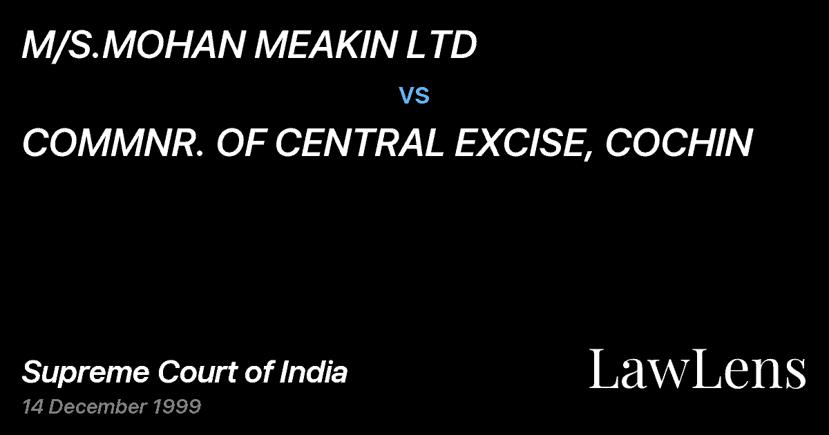 Preview image for M/S.MOHAN MEAKIN LTD vs. COMMNR. OF CENTRAL EXCISE, COCHIN