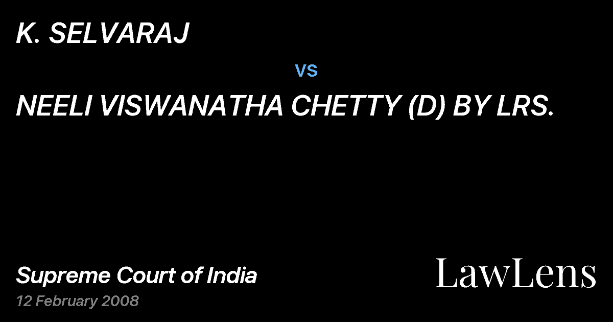 Preview image for K. SELVARAJ vs. NEELI VISWANATHA CHETTY (D) BY LRS.