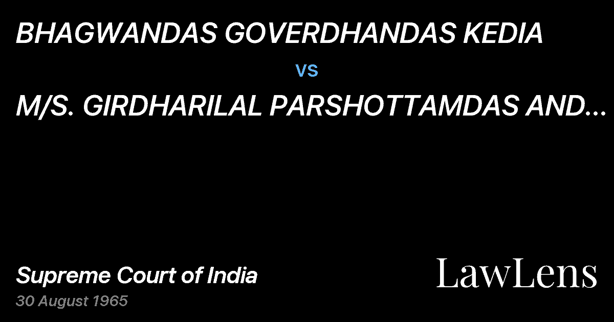 Preview image for BHAGWANDAS GOVERDHANDAS KEDIA vs. M/S.  GIRDHARILAL PARSHOTTAMDAS AND CO.	 ANDOTHERS