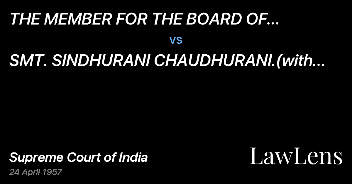 Preview image for THE MEMBER FOR THE BOARD OF AGRICULTURAL INCOME TAX, ASSAM vs. SMT.  SINDHURANI CHAUDHURANI.(with connected appeals)