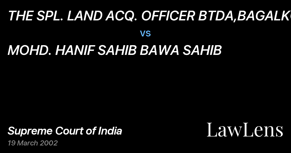 Preview image for THE SPL. LAND ACQ. OFFICER BTDA,BAGALKOT vs. MOHD. HANIF SAHIB BAWA SAHIB
