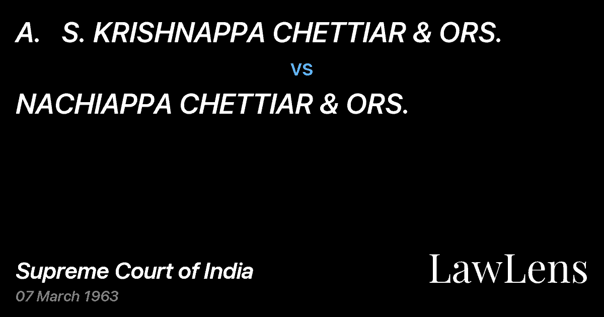 Preview image for A.   S. KRISHNAPPA CHETTIAR & ORS. vs. NACHIAPPA CHETTIAR & ORS.