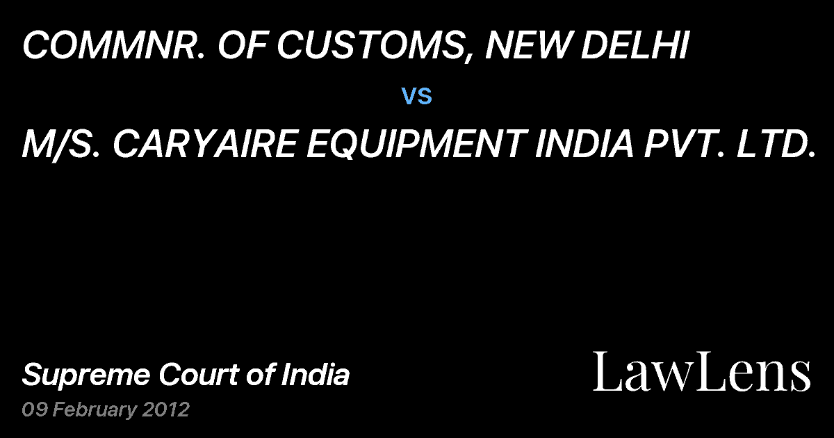 Preview image for COMMNR. OF CUSTOMS, NEW DELHI vs. M/S. CARYAIRE EQUIPMENT INDIA PVT. LTD.