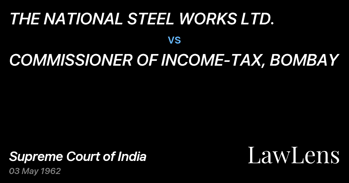 Preview image for THE NATIONAL STEEL WORKS LTD. vs. COMMISSIONER OF INCOME-TAX, BOMBAY