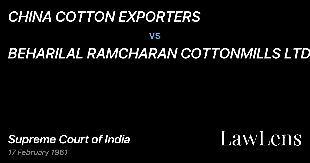 Preview image for CHINA COTTON EXPORTERS vs. BEHARILAL RAMCHARAN COTTONMILLS LTD.