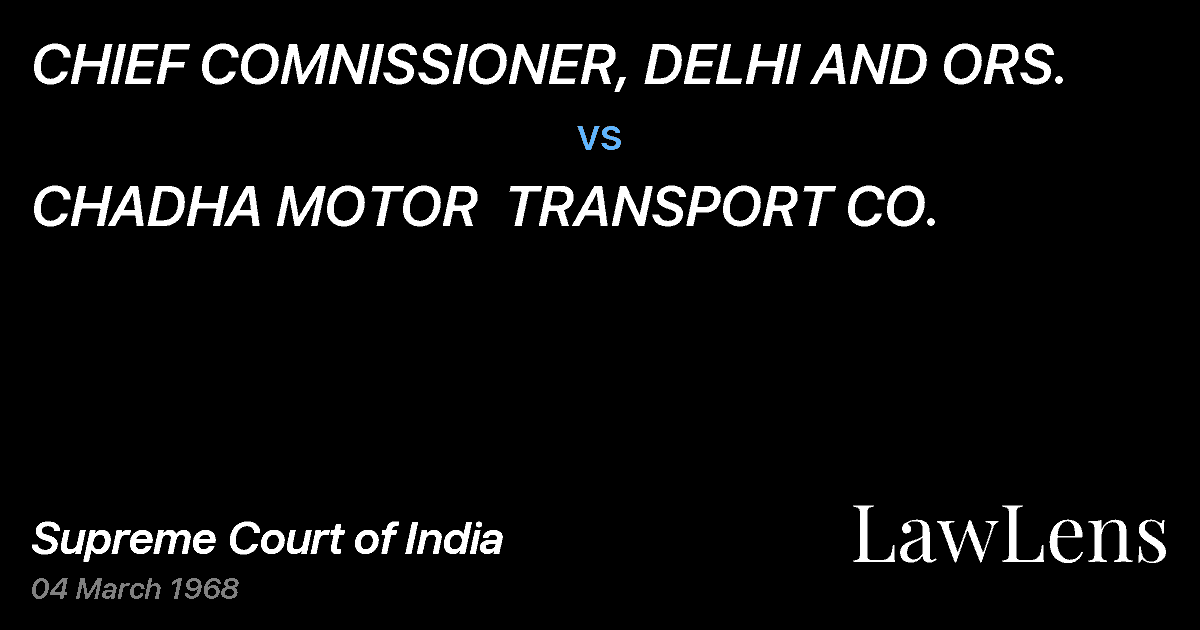 Preview image for CHIEF COMNISSIONER, DELHI AND ORS. vs. CHADHA MOTOR  TRANSPORT CO.
