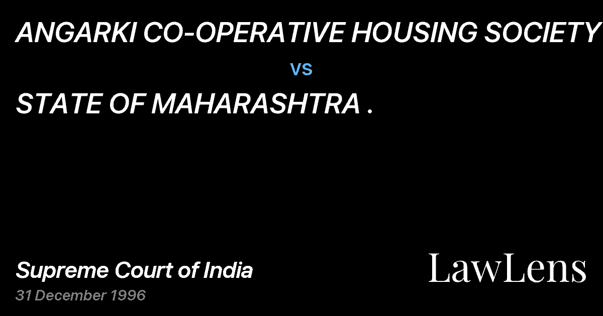Preview image for ANGARKI CO-OPERATIVE HOUSING SOCIETY vs. STATE OF MAHARASHTRA .