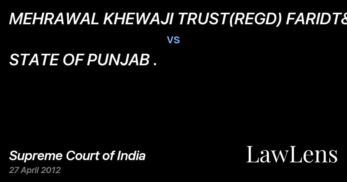 Preview image for MEHRAWAL KHEWAJI TRUST(REGD) FARIDT&ORS. vs. STATE OF PUNJAB .