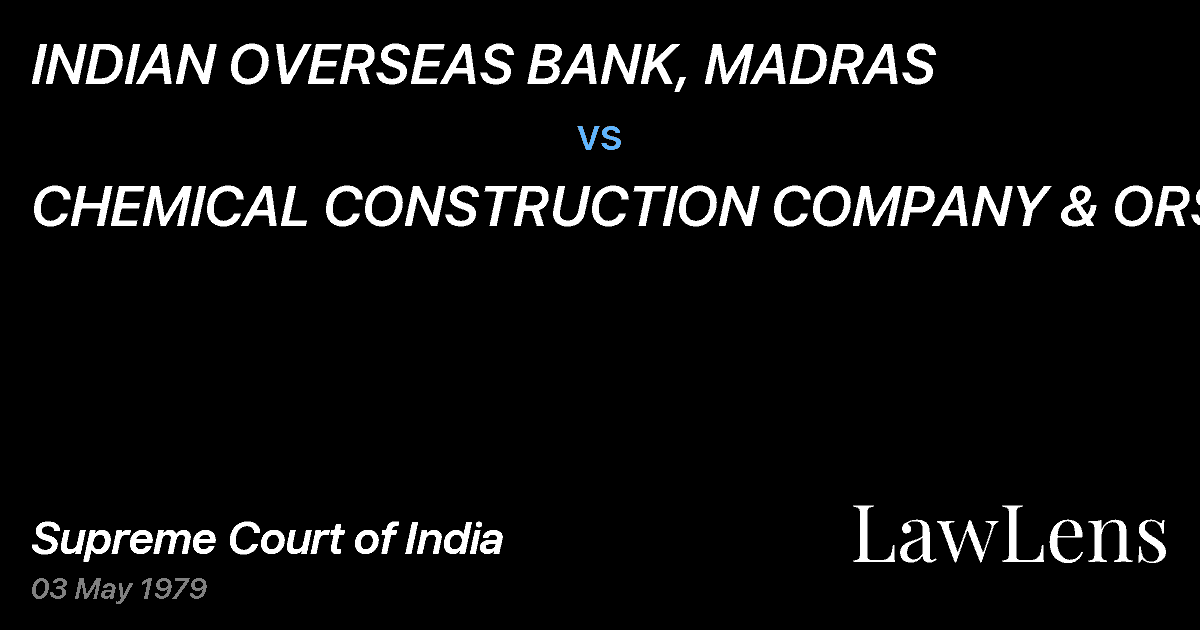 Preview image for INDIAN OVERSEAS BANK, MADRAS vs. CHEMICAL CONSTRUCTION COMPANY & ORS.
