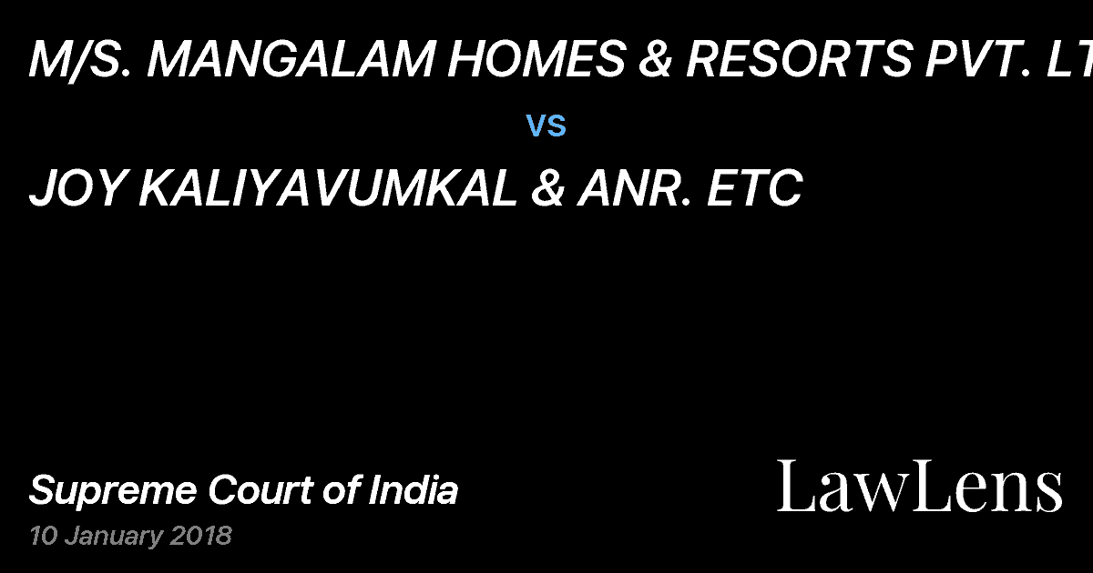 Preview image for M/S. MANGALAM HOMES & RESORTS PVT. LTD. vs. JOY KALIYAVUMKAL & ANR. ETC