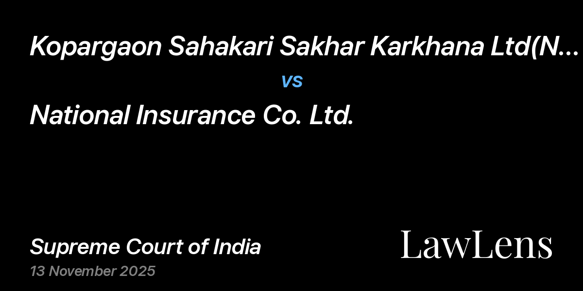 Preview image for Kopargaon Sahakari Sakhar Karkhana Ltd(Now Known As Karmaveer Shankarrao Kale Shahkari Shakhar Karkhana Ltd) vs. National Insurance Co. Ltd.