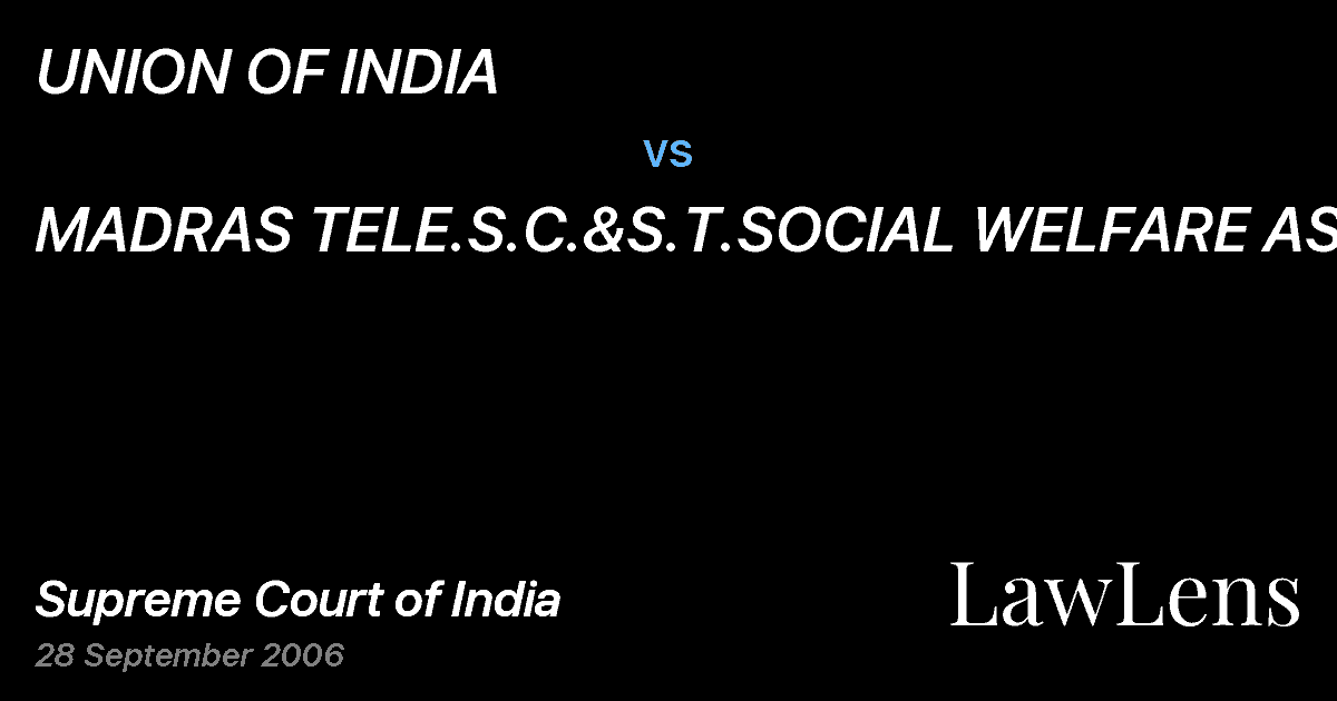 Preview image for UNION OF INDIA vs. MADRAS TELE.S.C.&S.T.SOCIAL WELFARE ASSN