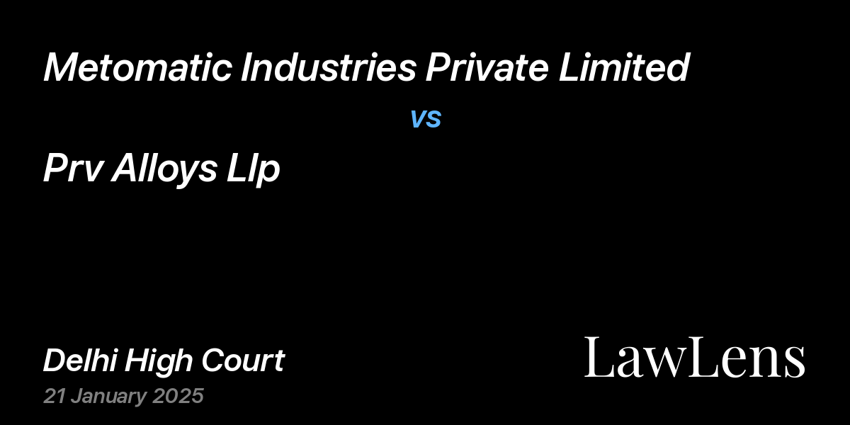Preview image for Metomatic Industries Private Limited vs. Prv Alloys Llp