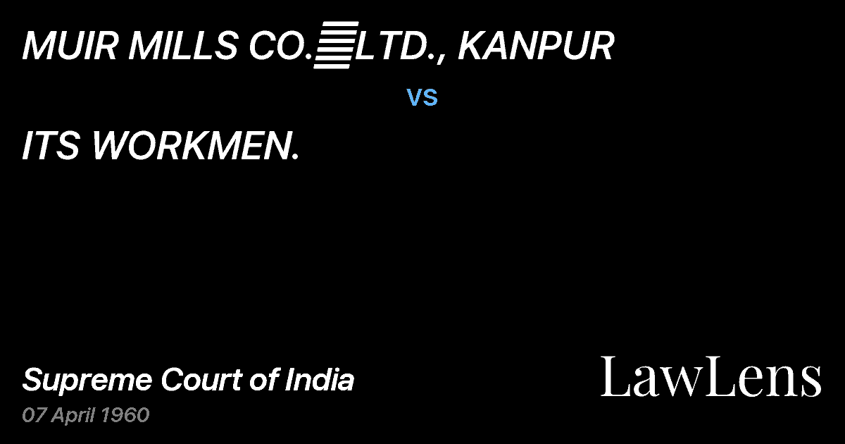 Preview image for MUIR MILLS CO.	LTD., KANPUR vs. ITS WORKMEN.