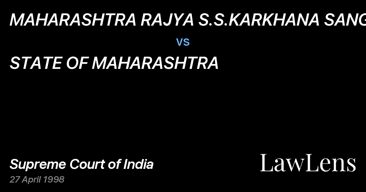 Preview image for MAHARASHTRA RAJYA S.S.KARKHANA SANGH&ORS vs. STATE OF MAHARASHTRA