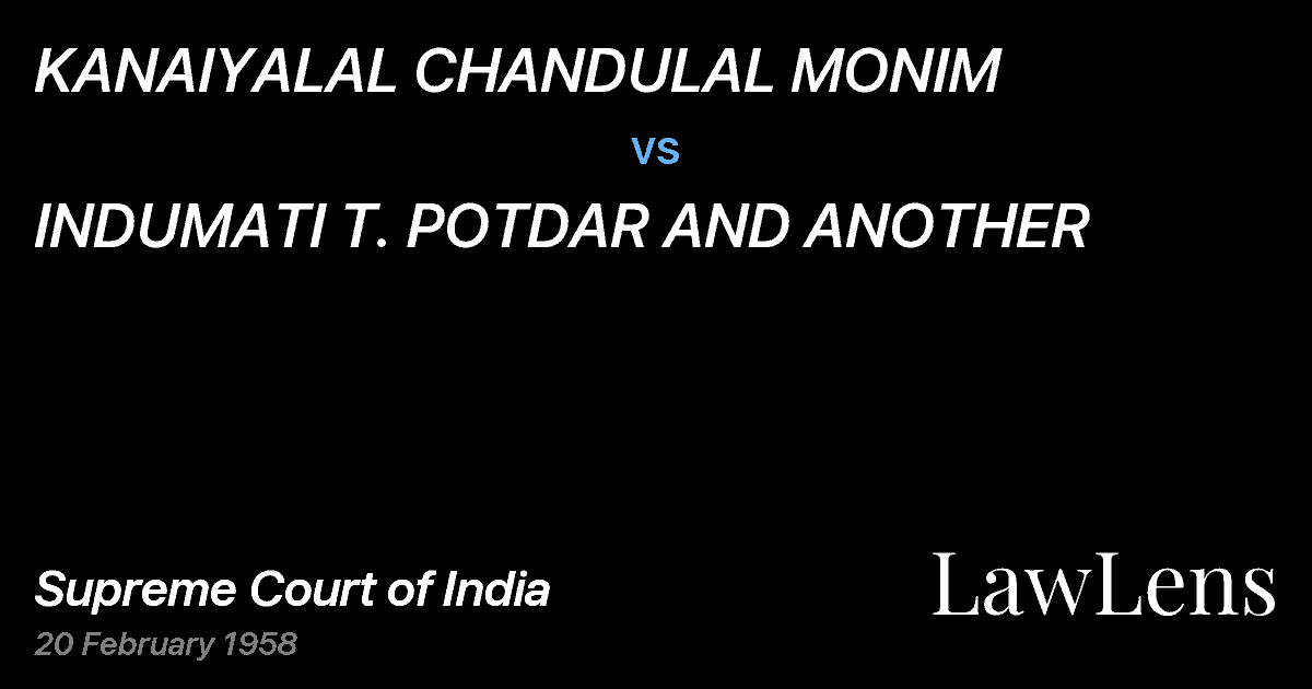 Preview image for KANAIYALAL CHANDULAL MONIM vs. INDUMATI T. POTDAR AND ANOTHER