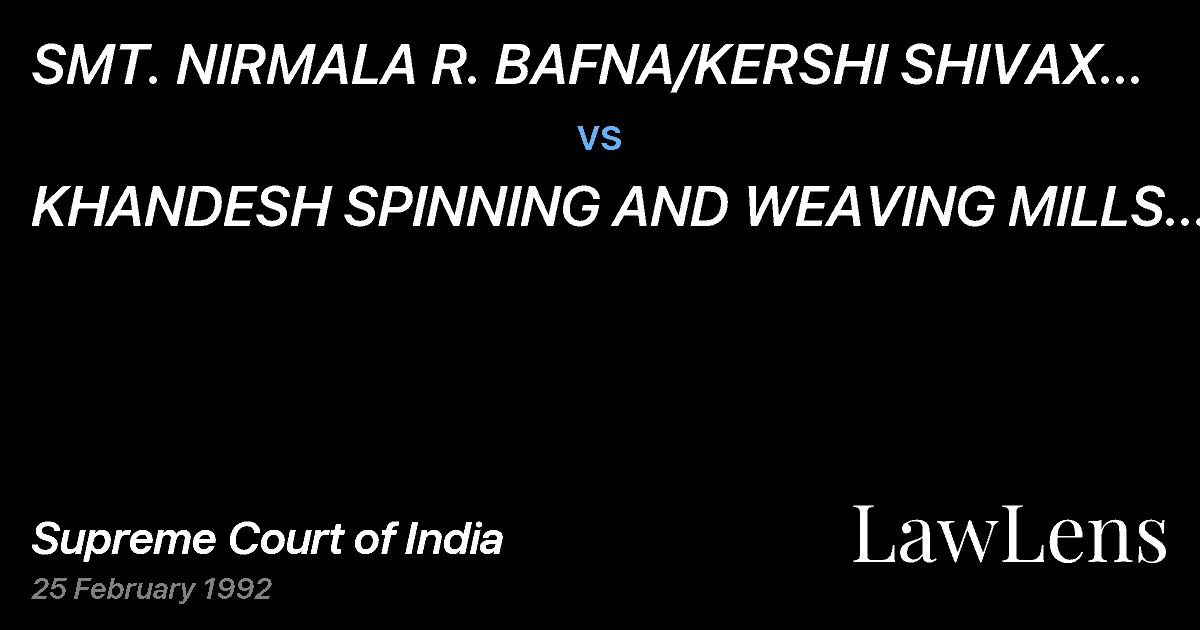 Preview image for SMT. NIRMALA R. BAFNA/KERSHI SHIVAX CAMBATTA ANDORS. vs. KHANDESH SPINNING AND WEAVING MILLS CO. LTD. ANDANR./OFFICI