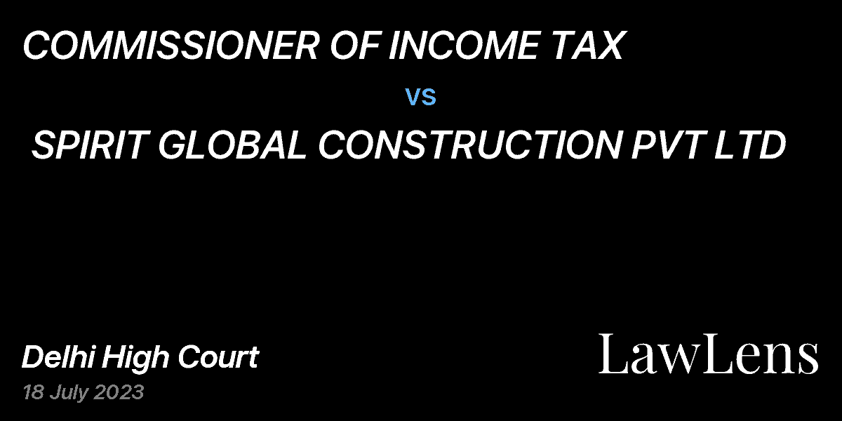 Preview image for COMMISSIONER OF INCOME TAX  vs.  SPIRIT GLOBAL CONSTRUCTION PVT LTD
