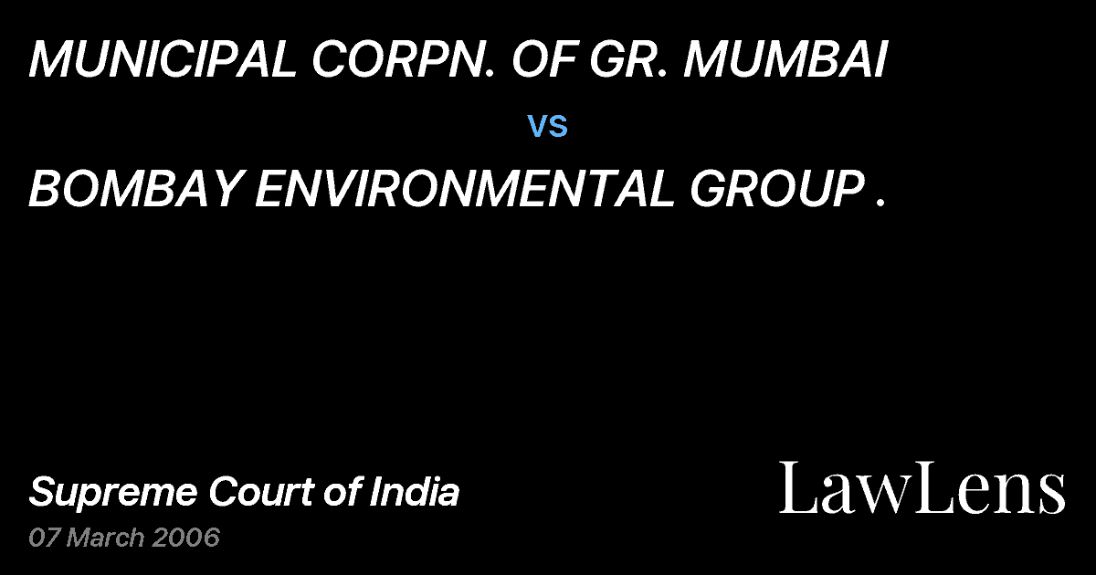 Preview image for MUNICIPAL CORPN. OF GR. MUMBAI vs. BOMBAY ENVIRONMENTAL GROUP .