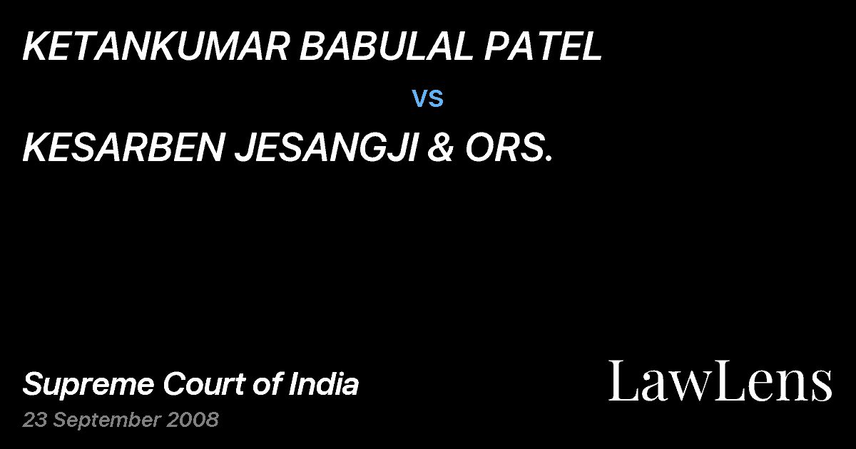 Preview image for KETANKUMAR BABULAL PATEL vs. KESARBEN JESANGJI & ORS.