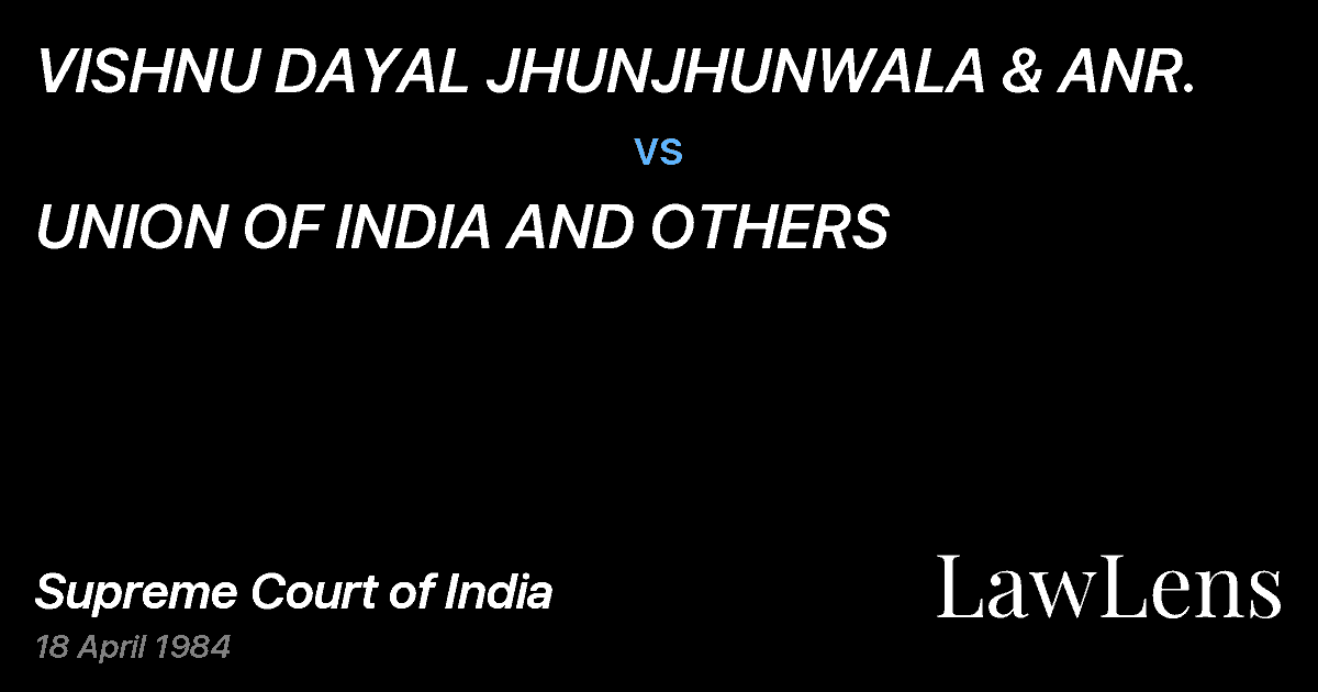 Preview image for VISHNU DAYAL JHUNJHUNWALA & ANR. vs. UNION OF INDIA AND OTHERS