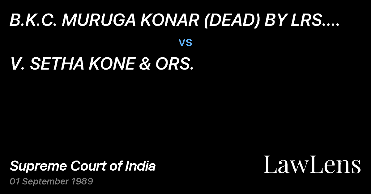 Preview image for B.K.C. MURUGA KONAR (DEAD) BY LRS. & ORS. vs. V. SETHA KONE & ORS.