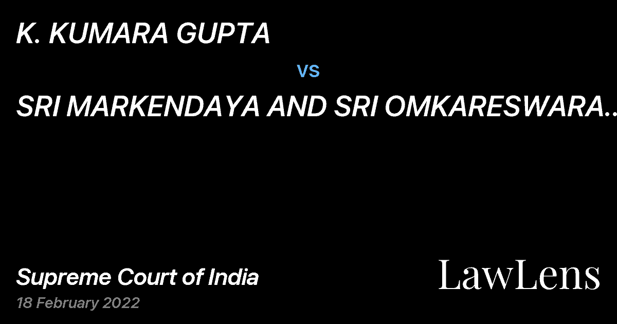 Preview image for K. KUMARA GUPTA vs. SRI MARKENDAYA AND SRI OMKARESWARA SWAMY TEMPLE