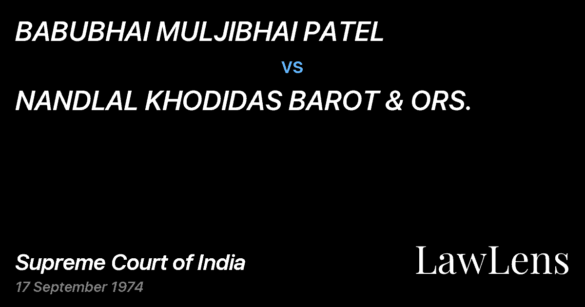 Preview image for BABUBHAI MULJIBHAI PATEL vs. NANDLAL KHODIDAS BAROT & ORS.