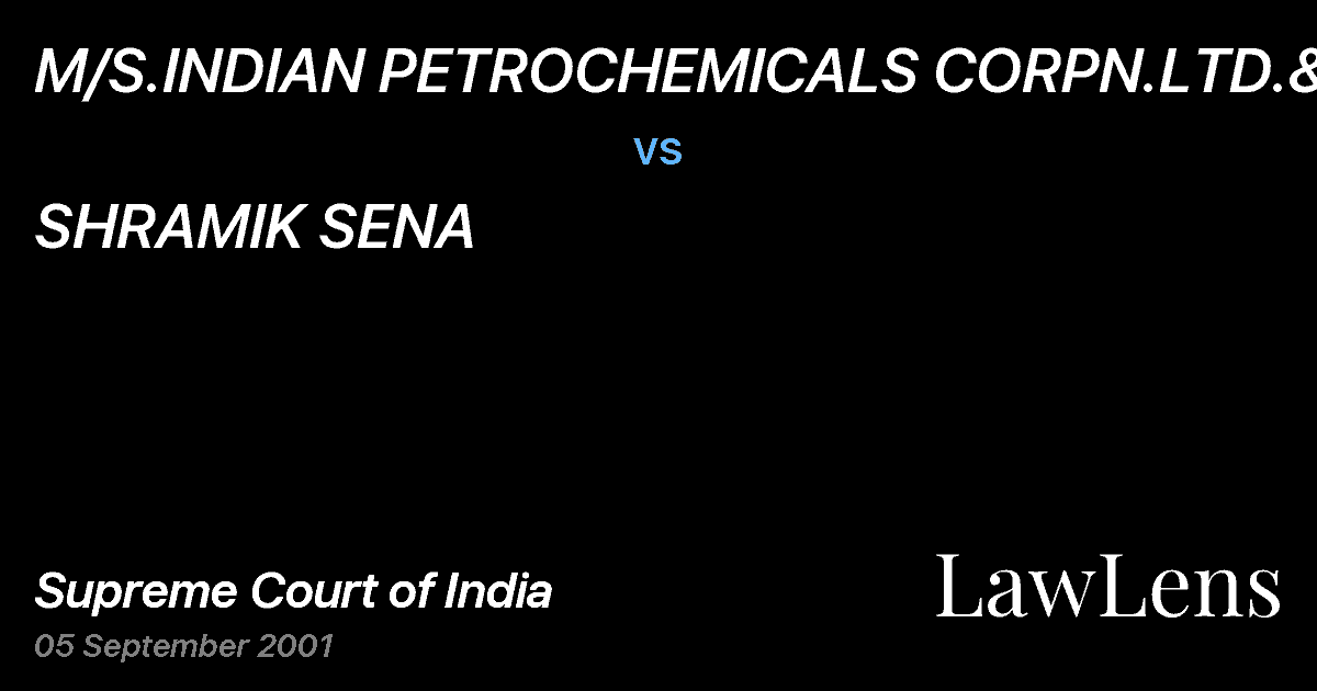 Preview image for M/S.INDIAN PETROCHEMICALS CORPN.LTD.&ANR vs. SHRAMIK SENA