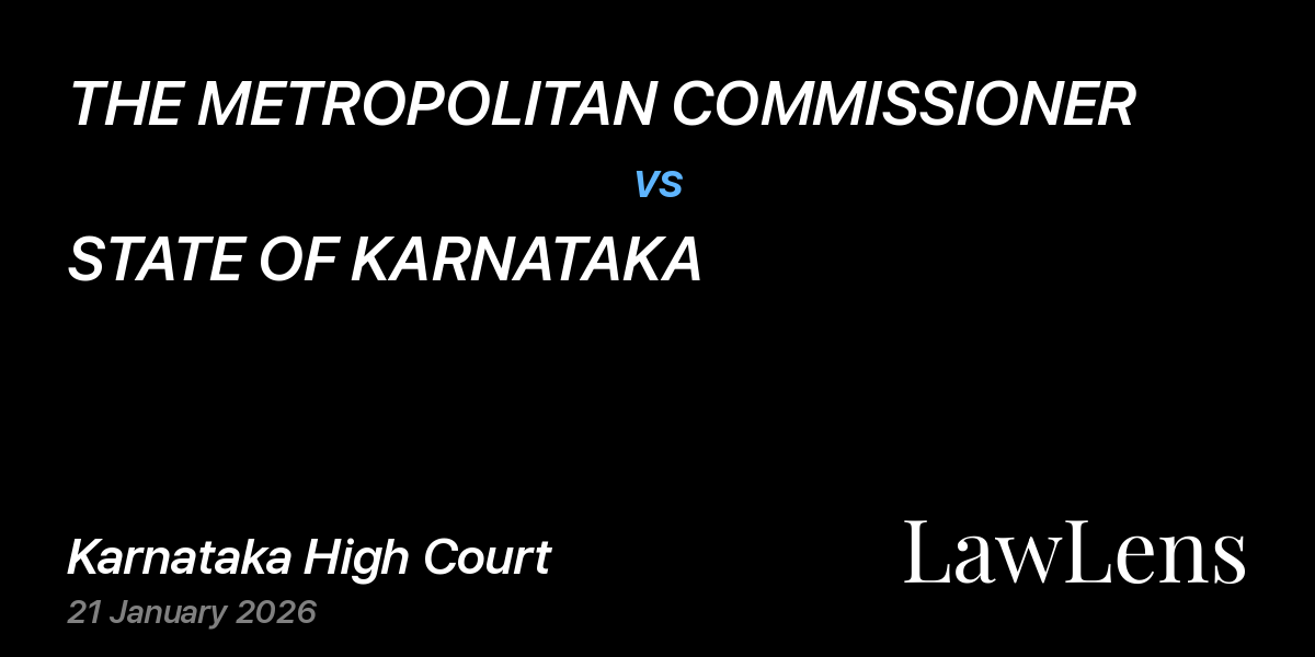 Preview image for THE METROPOLITAN COMMISSIONER vs. STATE OF KARNATAKA
