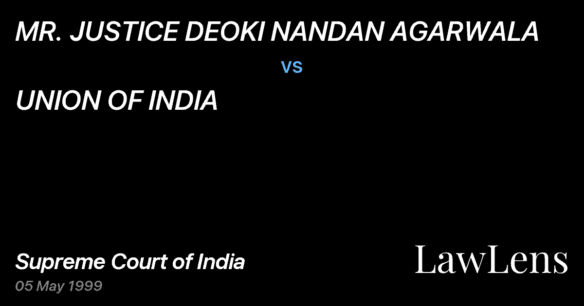 Preview image for MR. JUSTICE DEOKI NANDAN AGARWALA vs. UNION OF INDIA