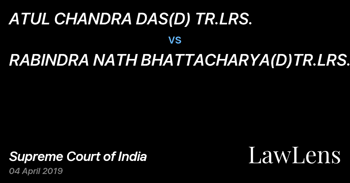 Preview image for ATUL CHANDRA DAS(D) TR.LRS. vs. RABINDRA NATH BHATTACHARYA(D)TR.LRS.&ORS