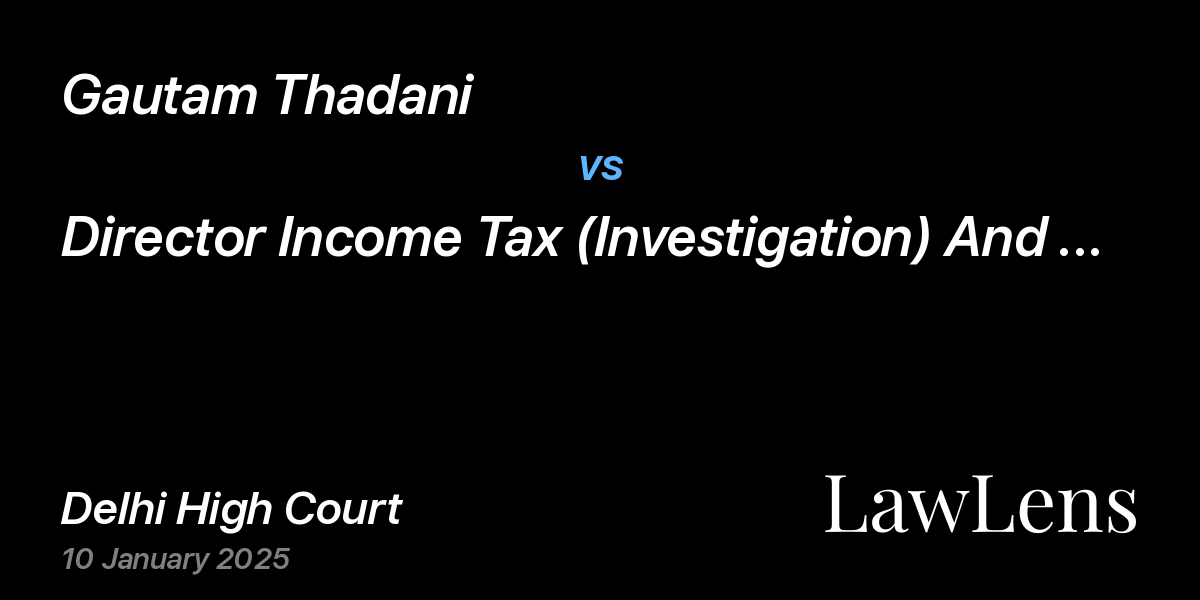 Preview image for Gautam Thadani vs. Director Income Tax (Investigation) And Anr