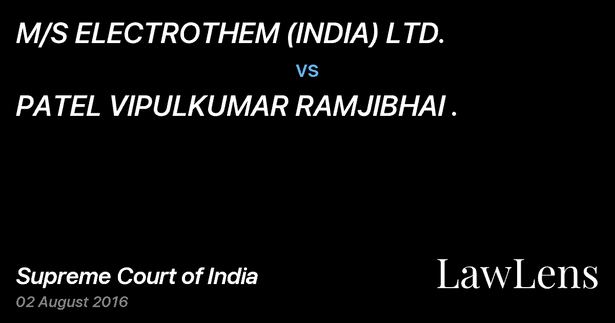 Preview image for M/S ELECTROTHEM (INDIA) LTD. vs. PATEL VIPULKUMAR RAMJIBHAI .
