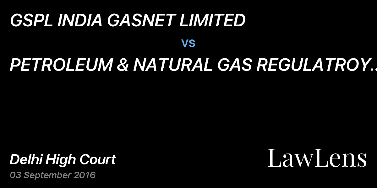 Preview image for GSPL INDIA GASNET LIMITED  vs.  PETROLEUM & NATURAL GAS REGULATROY BOARD & ANR