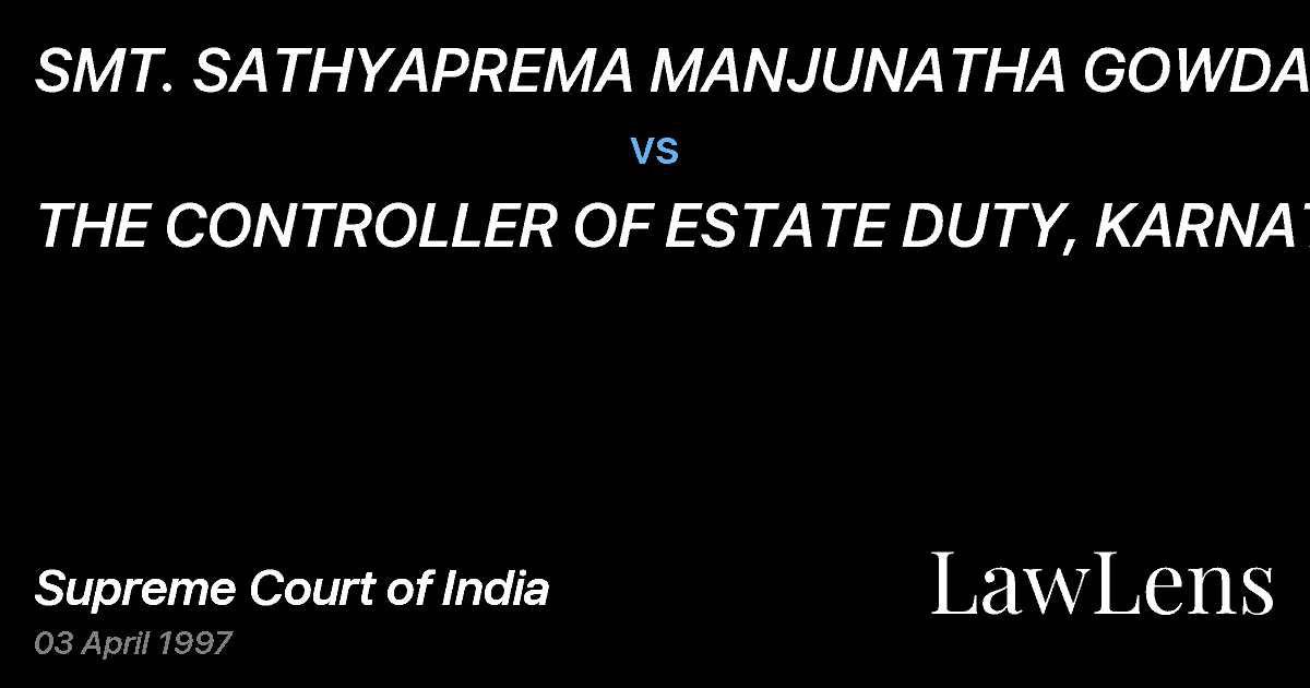 Preview image for SMT. SATHYAPREMA MANJUNATHA GOWDA vs. THE CONTROLLER OF ESTATE DUTY, KARNATAKA