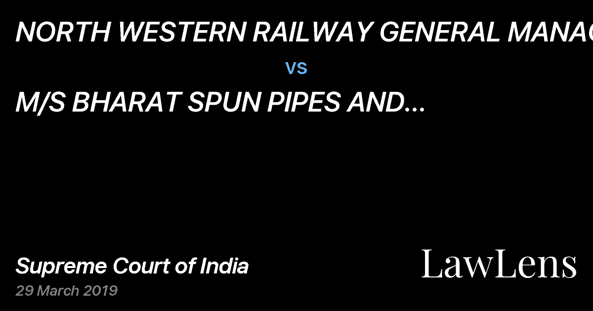 Preview image for NORTH WESTERN RAILWAY GENERAL MANAGER vs. M/S BHARAT SPUN PIPES AND CONSTRUCTION COMPANY.