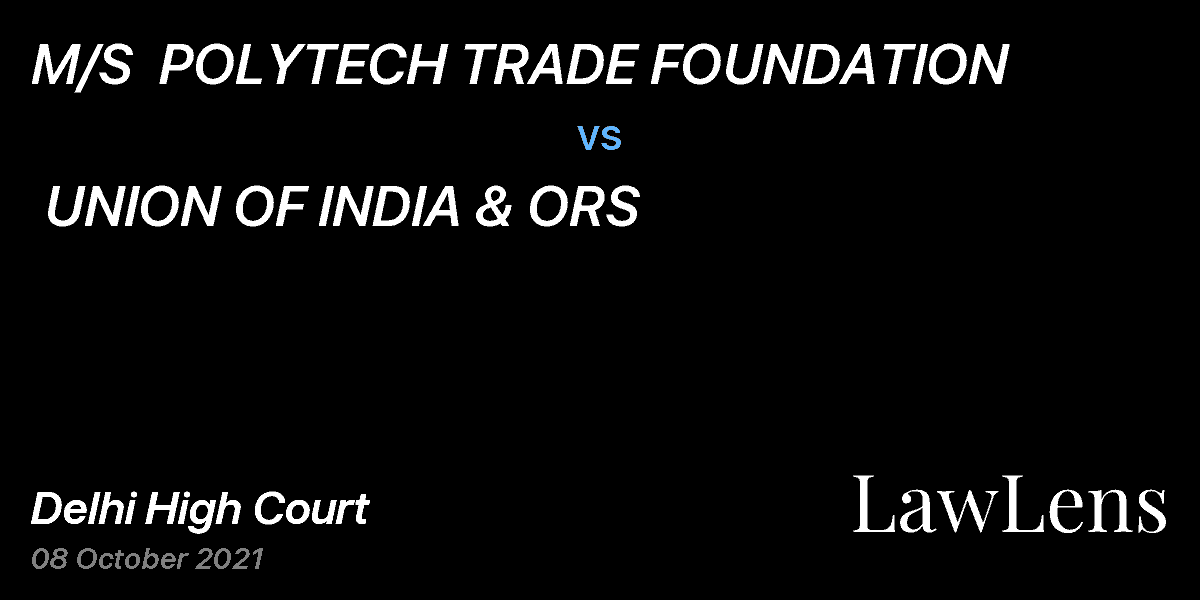 Preview image for M/S  POLYTECH TRADE FOUNDATION  vs.  UNION OF INDIA & ORS