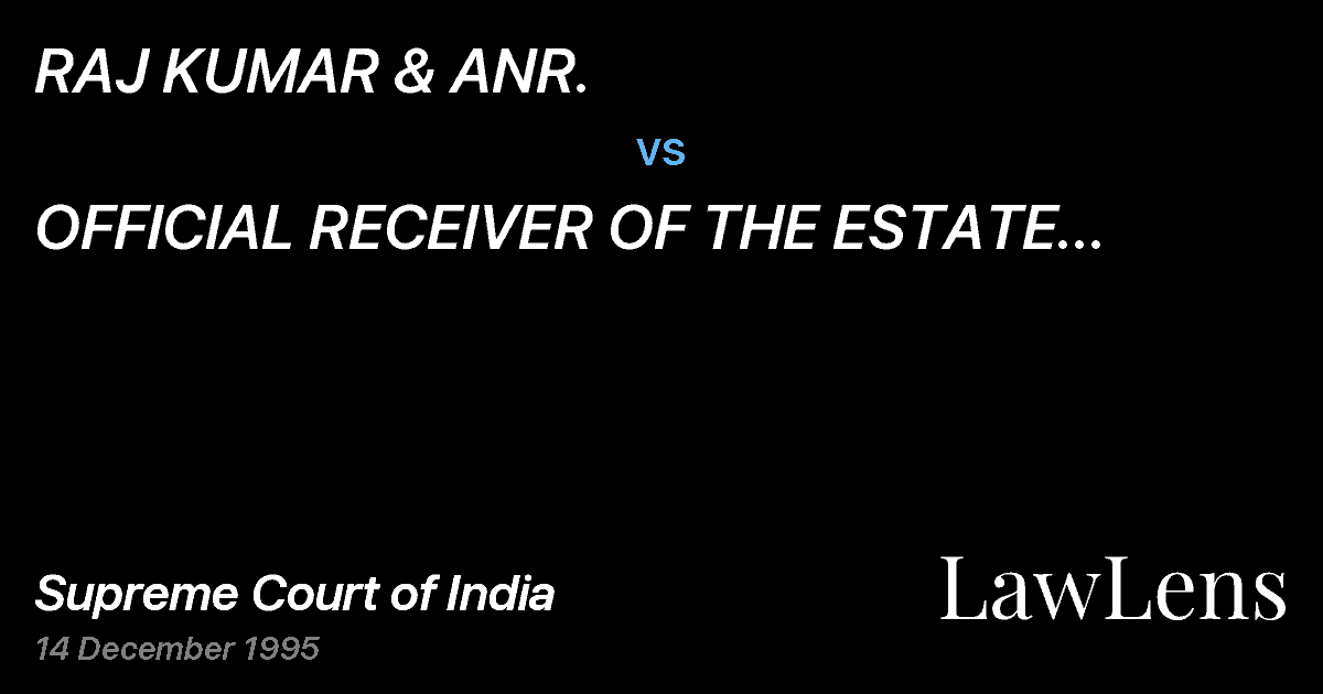 Preview image for RAJ KUMAR & ANR. vs. OFFICIAL RECEIVER OF THE ESTATE OFM/S. CHIRANJI LAL RAM CHA